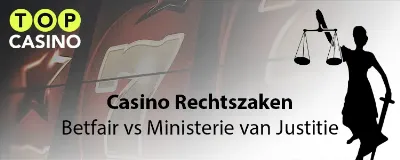 rechtszaak casino betfair vs justitie