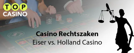 Rechtszaak Eiser tegen Holland Casino